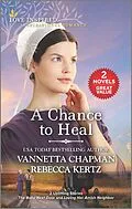 E-Book (epub) A Chance to Heal von Vannetta Chapman, Rebecca Kertz