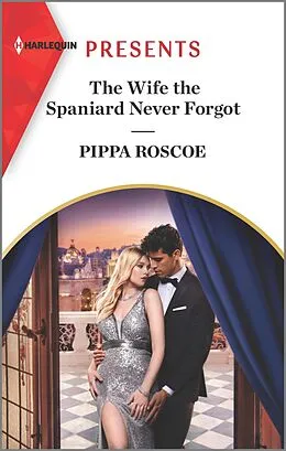 E-Book (epub) The Wife the Spaniard Never Forgot von Pippa Roscoe