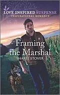 E-Book (epub) Framing the Marshal von Sharee Stover