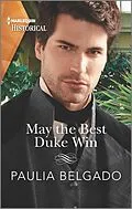 E-Book (epub) May the Best Duke Win von Paulia Belgado