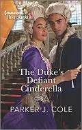 E-Book (epub) The Duke's Defiant Cinderella von Parker J. Cole