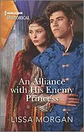 E-Book (epub) An Alliance with His Enemy Princess von Lissa Morgan