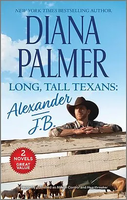 E-Book (epub) Long, Tall Texans: Alexander & J.B. von Diana Palmer