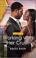 E-Book (epub) Working with Her Crush von Reese Ryan