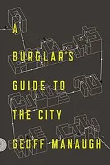 Kartonierter Einband A Burglar's Guide to the City von Geoff Manaugh