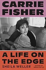 Fester Einband Carrie Fisher : A Life on Edge von Sheila Weller
