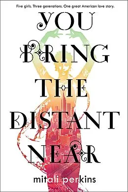 E-Book (epub) You Bring the Distant Near von Mitali Perkins