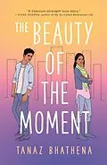 E-Book (epub) The Beauty of the Moment von Tanaz Bhathena