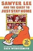 Fester Einband Sawyer Lee and the Quest to Just Stay Home von Zach Weinersmith