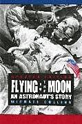 Couverture cartonnée Flying to the Moon: An Astronaut's Story de Michael Collins