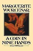 Couverture cartonnée A Coin in Nine Hands de Marguerite Yourcenar
