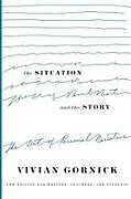 Kartonierter Einband (Kt) Situation and the Story von Vivian Gornick