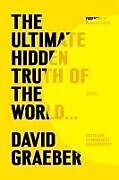 Livre Relié The Ultimate Hidden Truth of the World de David Graeber