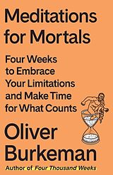 Livre Relié Meditations for Mortals de Oliver Burkeman