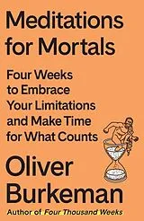 Fester Einband Meditations for Mortals von Oliver Burkeman