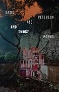 Couverture cartonnée Fog and Smoke de Katie Peterson