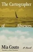 Fester Einband The Cartographer of Absences von Mia Couto