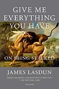 E-Book (epub) Give Me Everything You Have von James Lasdun