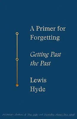 E-Book (epub) A Primer for Forgetting von Lewis Hyde