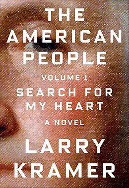 E-Book (epub) The American People, Volume 1 von Larry Kramer
