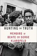 E-Book (epub) Hunting the Truth von Beate Klarsfeld, Serge Klarsfeld