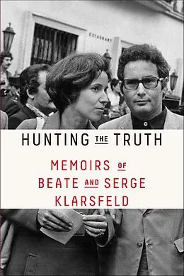 E-Book (epub) Hunting the Truth von Beate Klarsfeld, Serge Klarsfeld