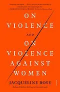 E-Book (epub) On Violence and On Violence Against Women von Jacqueline Rose