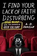 E-Book (epub) I Find Your Lack of Faith Disturbing von A. D. Jameson