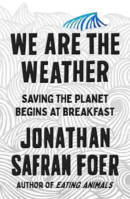 Couverture cartonnée We Are the Weather de Jonathan Safran Foer