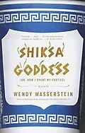 E-Book (epub) Shiksa Goddess von Wendy Wasserstein