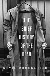E-Book (epub) The Brief History of the Dead von Kevin Brockmeier