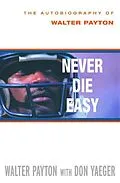 E-Book (epub) Never Die Easy von Walter Payton, Don Yaeger