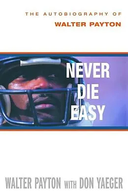 E-Book (epub) Never Die Easy von Walter Payton, Don Yaeger