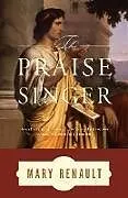 Kartonierter Einband The Praise Singer von Mary Renault