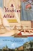 Kartonierter Einband A Venetian Affair von Andrea Di Robilant