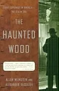 Kartonierter Einband The Haunted Wood von Allen Weinstein, Alexander Vassiliev