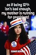 E-Book (epub) As If Being 12 3/4 Isn't Bad Enough, My Mother Is Running for President! von Donna Gephart