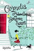 E-Book (epub) Cornelia and the Audacious Escapades of the Somerset Sisters von Lesley M. M. Blume