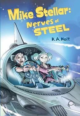 E-Book (epub) Mike Stellar: Nerves of Steel von K. A. Holt