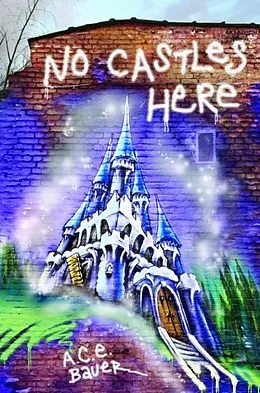 E-Book (epub) No Castles Here von A. C. E. Bauer