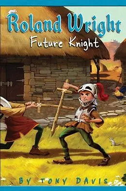 E-Book (epub) Roland Wright: Future Knight von Tony Davis