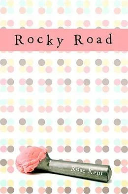 E-Book (epub) Rocky Road von Rose Kent