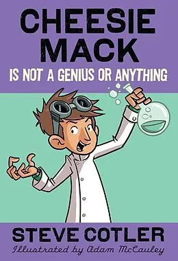 E-Book (epub) Cheesie Mack Is Not a Genius or Anything von Steve Cotler
