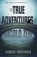 E-Book (epub) The True Adventures of Nicolo Zen von Nicholas Christopher