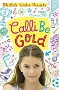 E-Book (epub) Calli Be Gold von Michele Weber Hurwitz