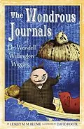E-Book (epub) The Wondrous Journals of Dr. Wendell Wellington Wiggins von Lesley M. M. Blume