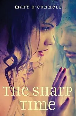 E-Book (epub) The Sharp Time von Mary O'Connell