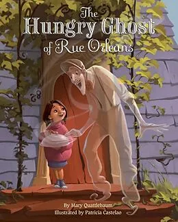 E-Book (epub) The Hungry Ghost of Rue Orleans von Mary Quattlebaum