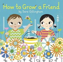 E-Book (epub) How to Grow a Friend von Sara Gillingham
