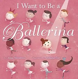 E-Book (epub) I Want to be a Ballerina von Anna Membrino